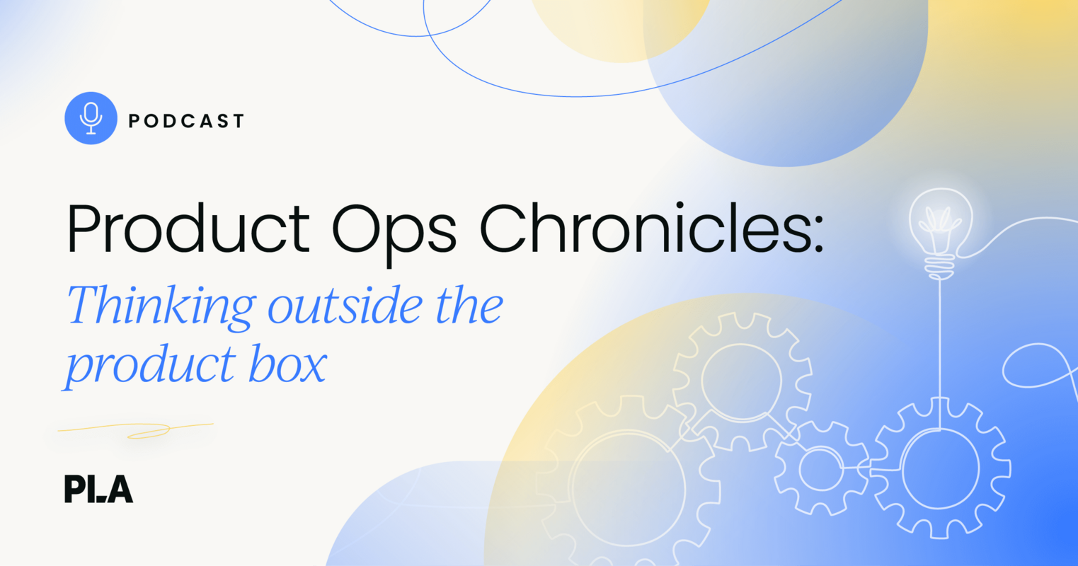Product ops: Thinking outside the product box