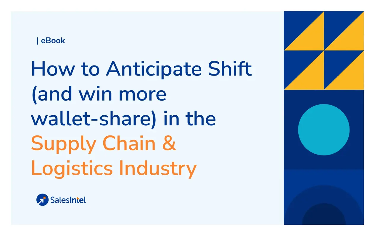 How to Anticipate Shift (and win more wallet-share) in the Supply Chain & Logistics Industry