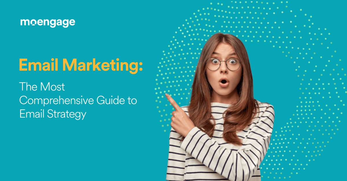 Email Marketing Strategy: A Complete Guide for Email in 2023