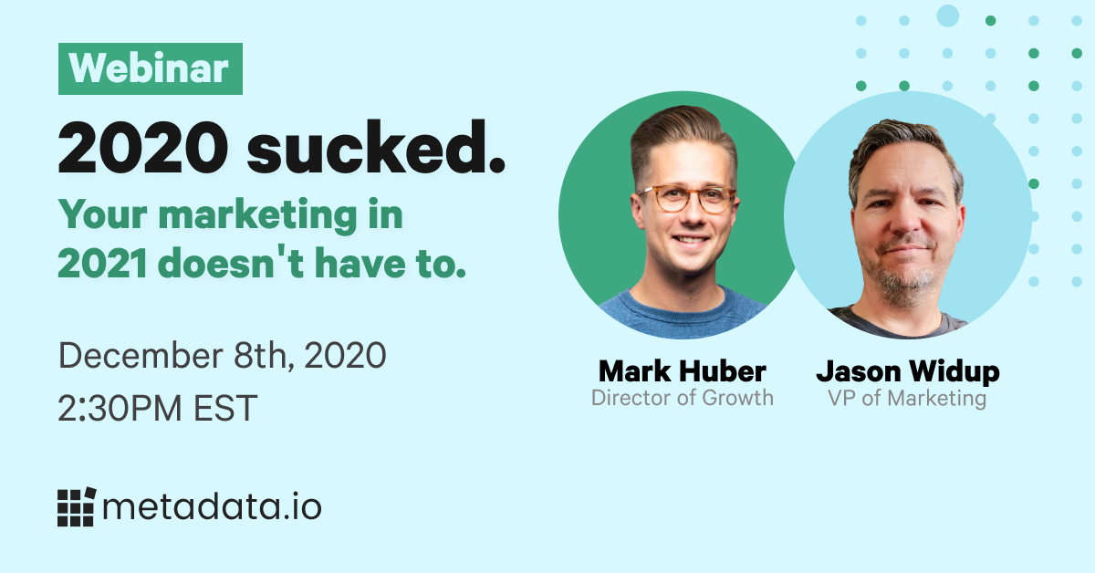 Webinar: 2020 Sucked. Your Marketing in 2021 Doesn't Have To.