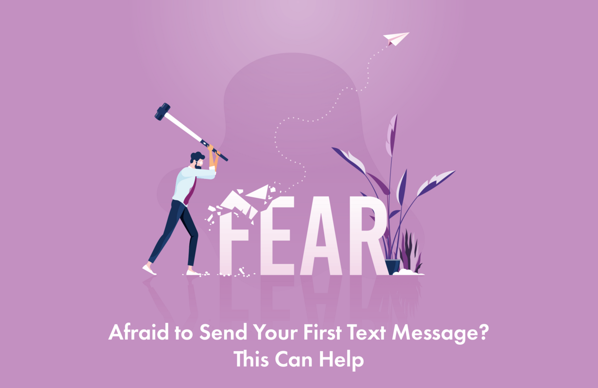 Afraid to Send Your First Text Message? This Can Help