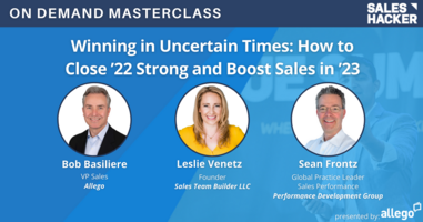 Winning in Uncertain Times: How to Close '22 Strong and Boost Sales in '23