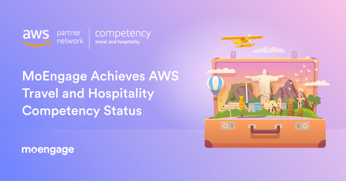AWS Recognizes MoEngage's Expertise in Digital Customer Engagement for Travel and Hospitality