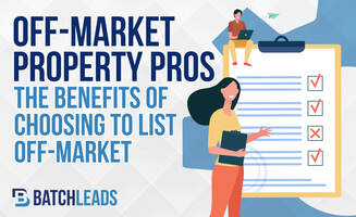 Off-Market Property Pros: The Benefits Of Choosing To List Off-Market