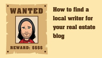 How To Find A Local Writer For Your Real Estate Blog