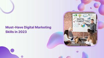 10 Must-Have Digital Marketing Skills In 2023