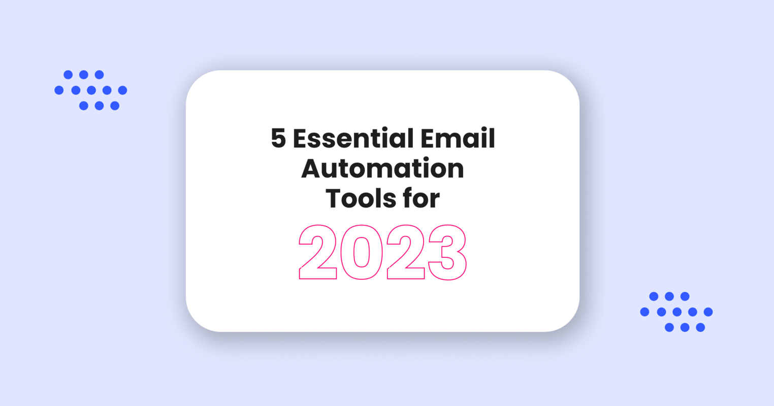 5 Essential Email Automation Tools for 2023