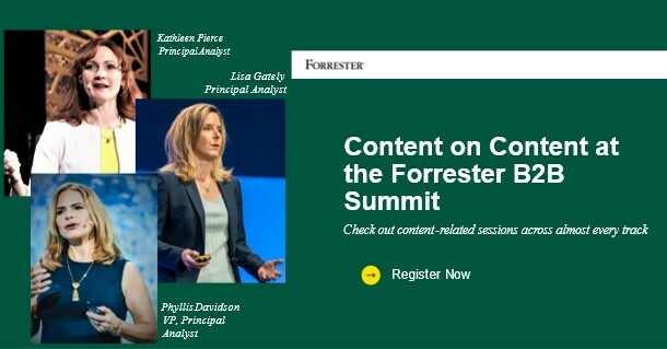 Marketers, If B2B Content Is Your Thing, We Got You! Forrester B2B Summit Agenda Highlights