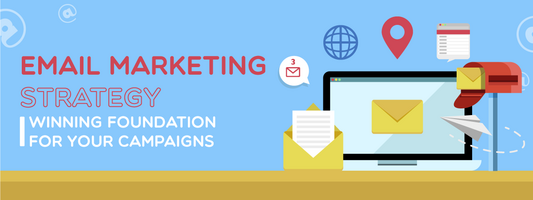 Email Marketing Strategy: Winning Foundation For Your Campaigns