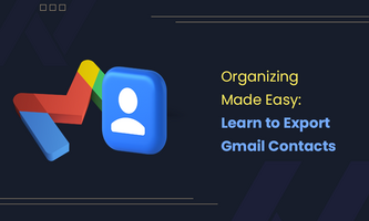 Organizing Made Easy: Learn to Export Gmail Contacts