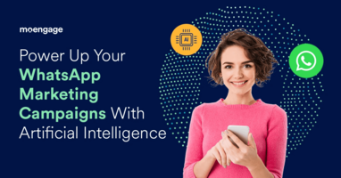 4 Strategies to Boost Your WhatsApp Campaigns Using AI