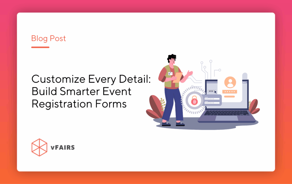 Customize Every Detail: Build Smarter Event Registration Forms