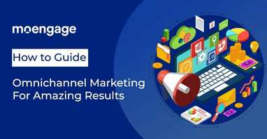 Omnichannel Marketing: A Complete Guide for 2021 and Beyond