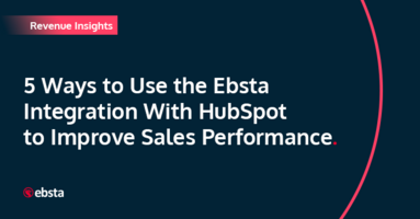 5 Ways to Use the Ebsta Integration With HubSpot to Improve Sales Performance