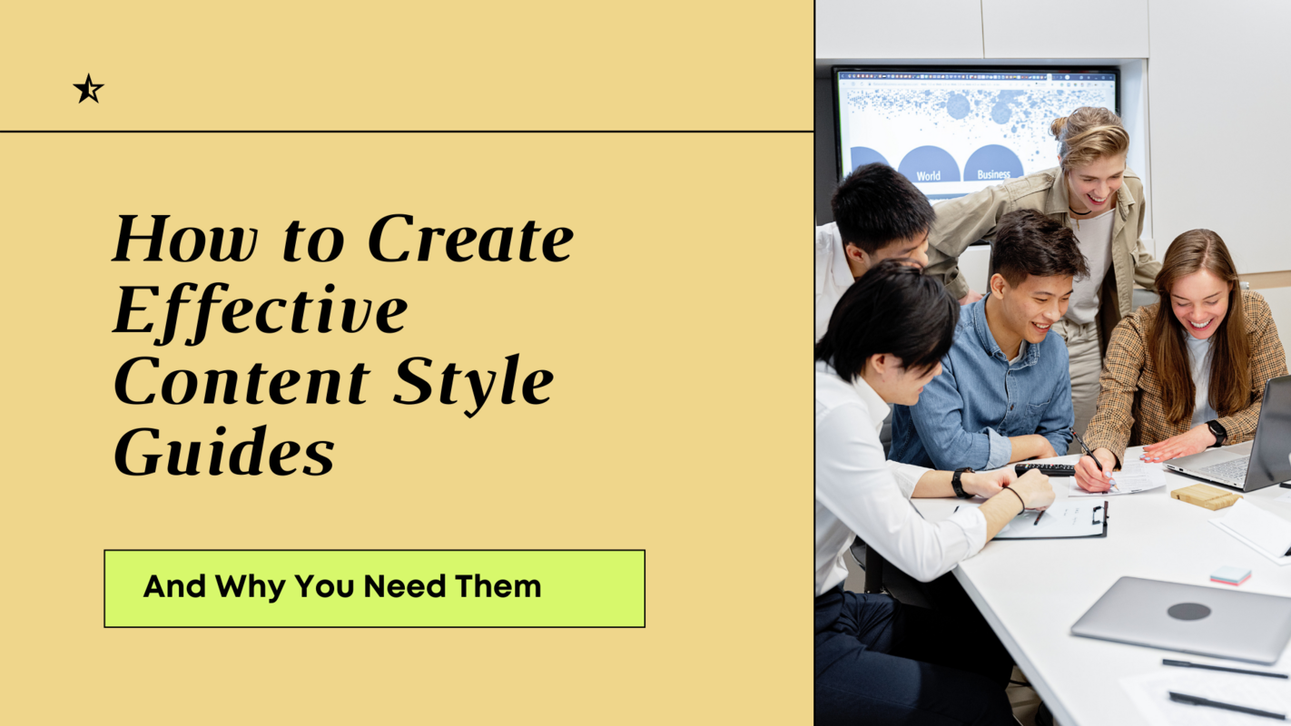 How to Create An Effective Content Style Guide and Why You Need One