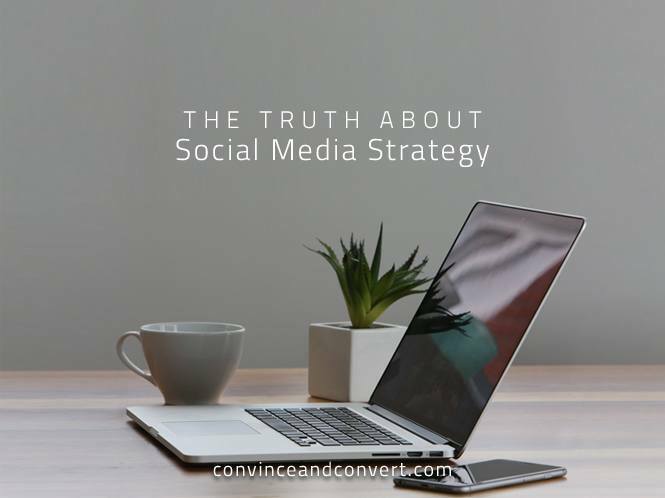 The Truth About Social Media Strategy
