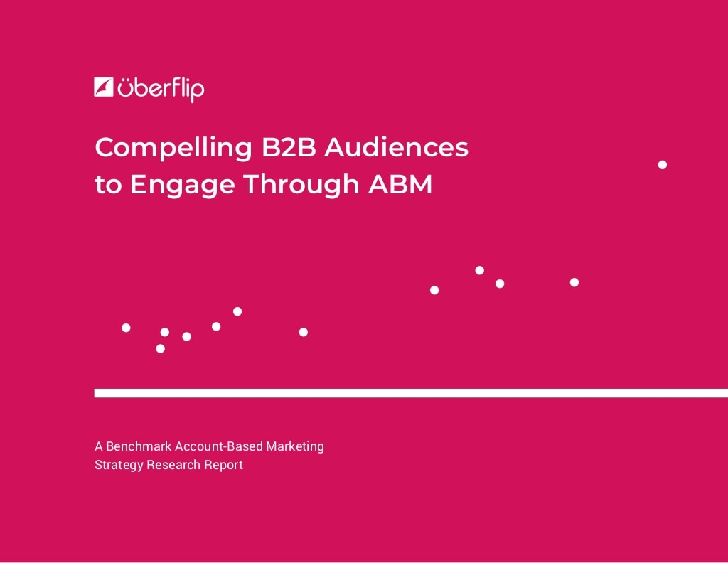 Compelling B2B Audiences to Engage Through ABM