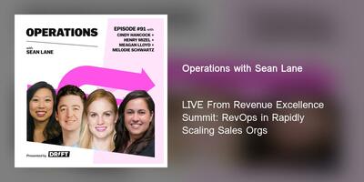 LIVE From Revenue Excellence Summit: RevOps in Rapidly Scaling Sales Orgs