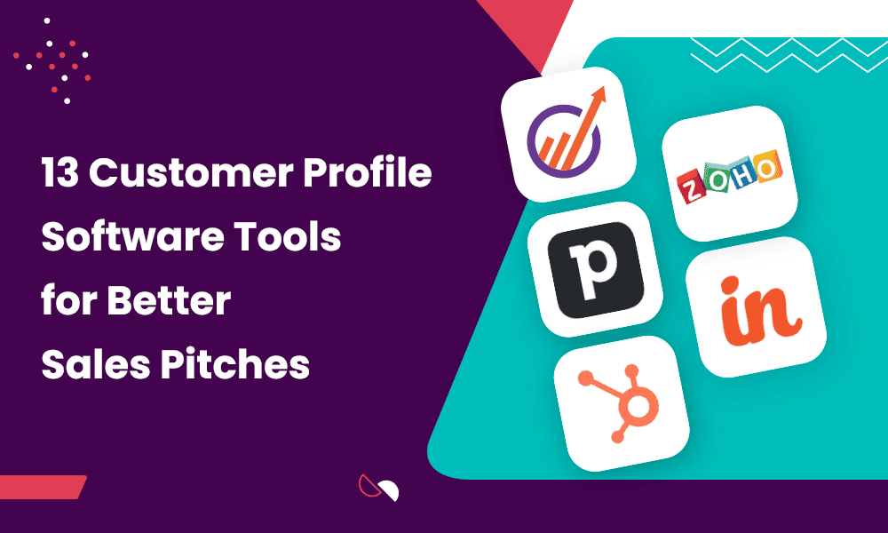 13 CUSTOMER PROFILE SOFTWARE TOOLS FOR BETTER SALES PITCHES