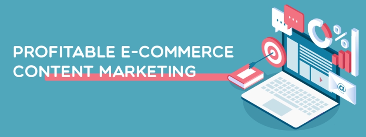 The Secrets of Profitable E-commerce Content Marketing