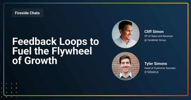Fireside Chat: Feedback Loops to Fuel the Flywheel of Growth