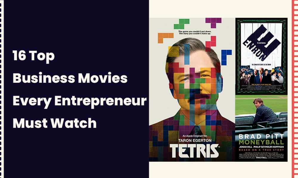 16 TOP BUSINESS MOVIES EVERY ENTREPRENEUR MUST WATCH