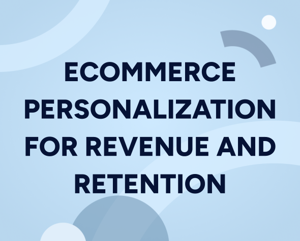 How to use eCommerce personalization for revenue and retention