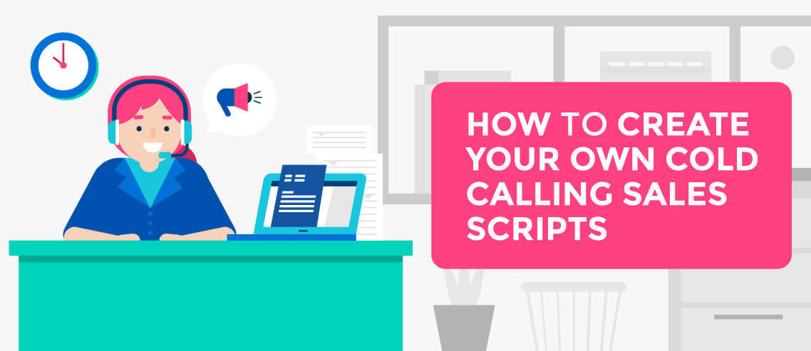 How to Create Your Own Sales Cold Calling Scripts