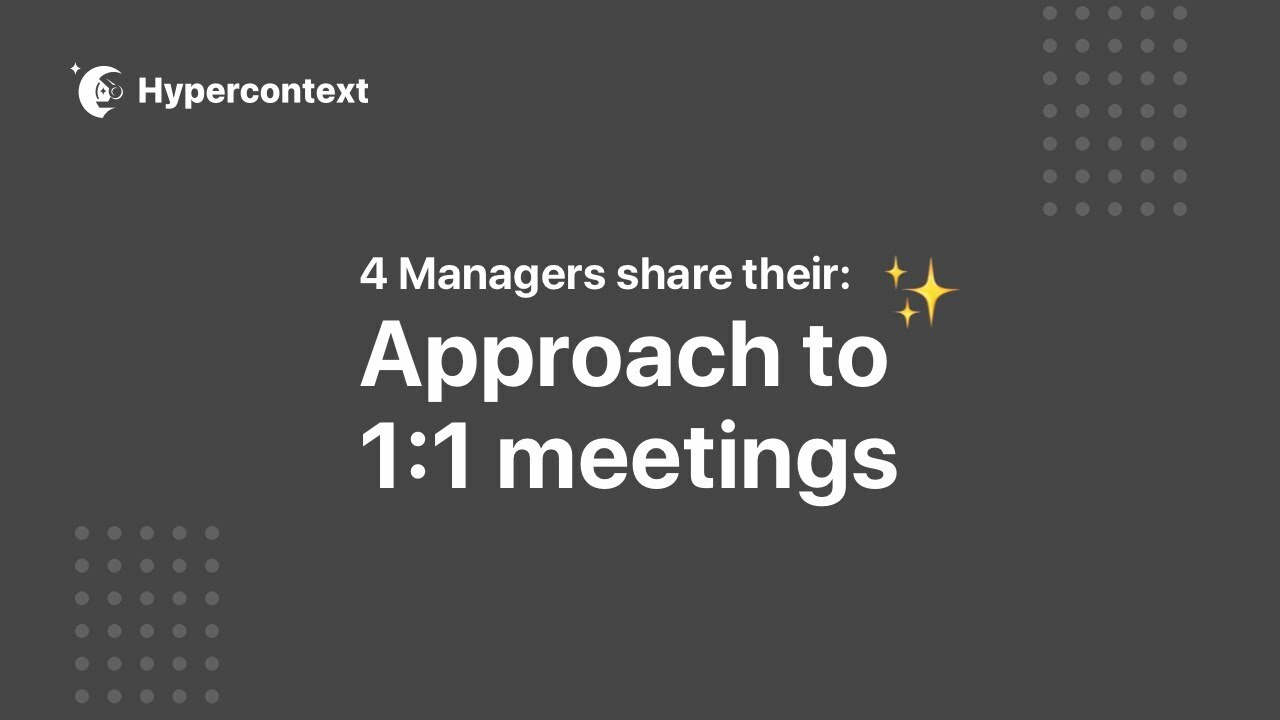4 Leaders share their approach to 1:1s and best practices