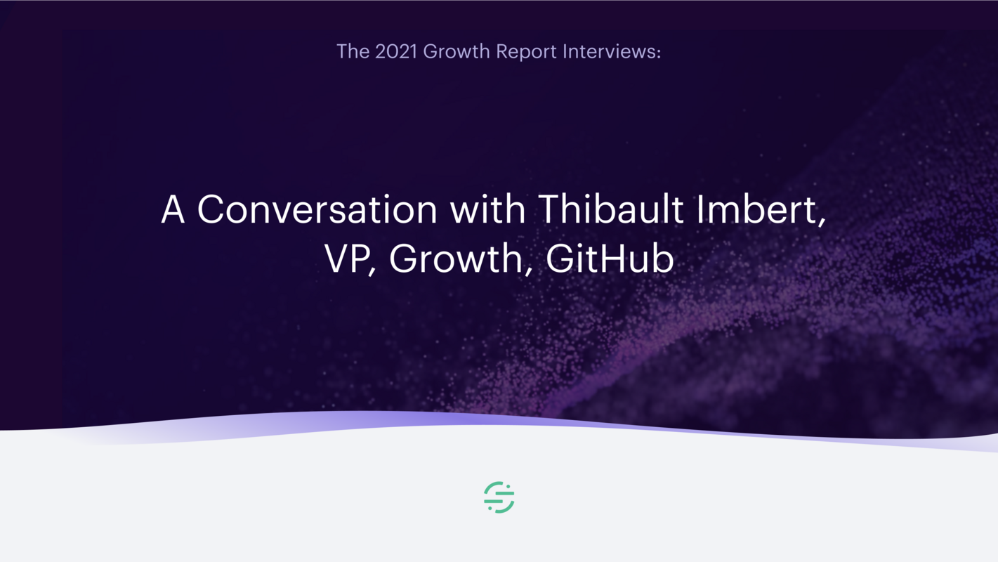 Lessons from GitHub's Growth Org: Team Structure, Growth Processes, Tool Stack, and Secrets to Success | Twilio Segment Blog