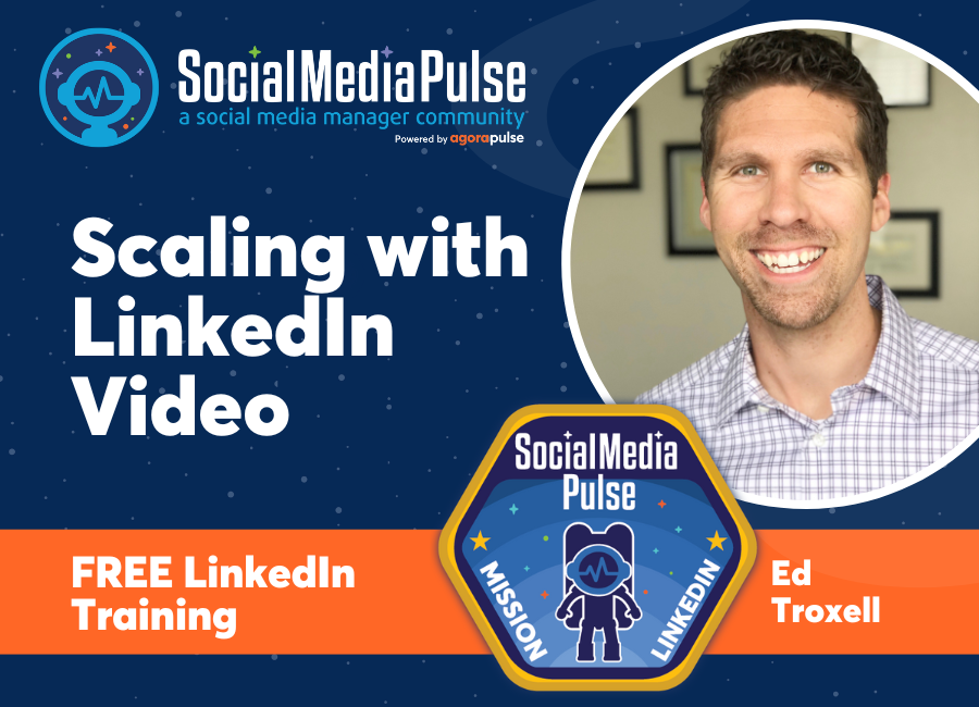 Scaling with LinkedIn Video (Ed Troxell)