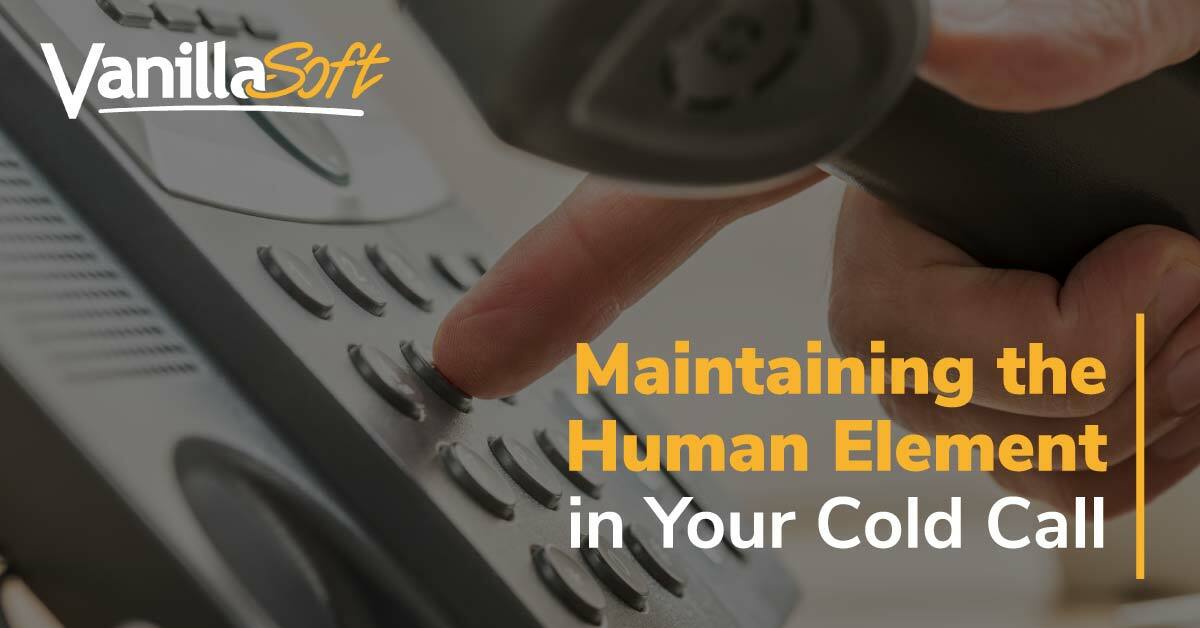 Keep the Human Element in Your Cold Calls