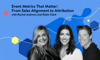 Event Metrics That Matter: From Sales Alignment to Attribution