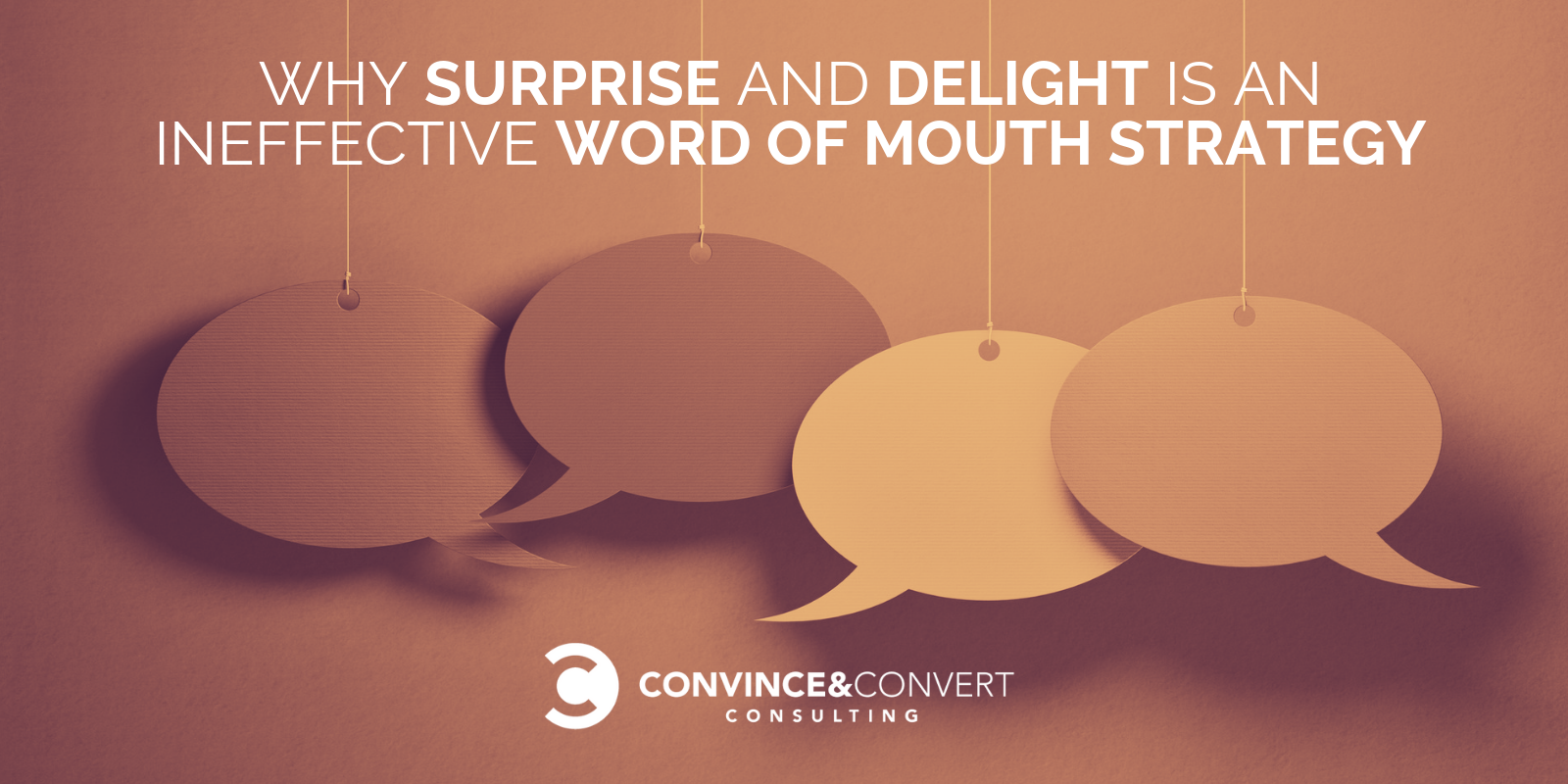 Why Surprise and Delight is an Ineffective Word of Mouth Strategy