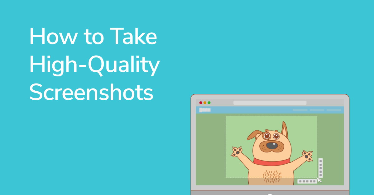 A Guide on How to Take High-Quality Screenshots