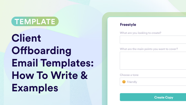 Client Offboarding Email Templates: How To Write & Examples