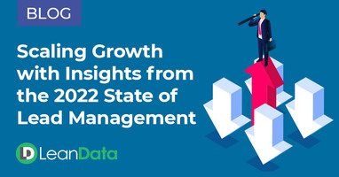 Scaling Growth with Insights from the 2022 State of Lead Management | LeanData