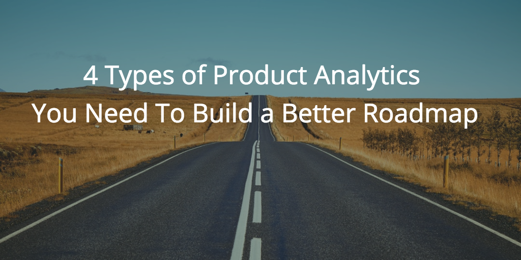 4 Types of Product Analytics You Need to Build a Better Roadmap | Customer Success and Product Experience Software | Gainsight