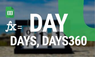 DAY Functions in Sheets: A Comprehensive Guide for 2024