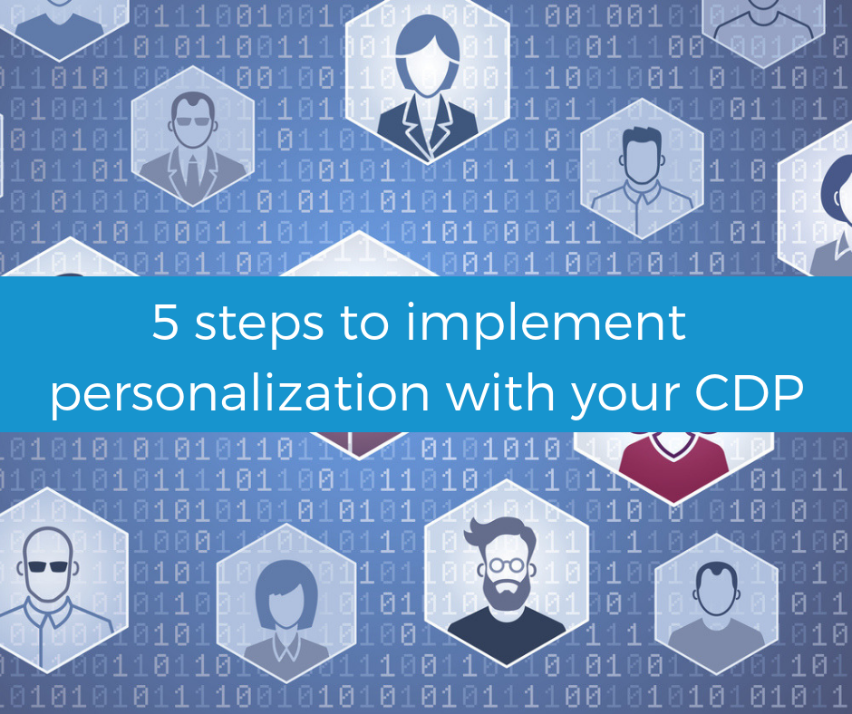 5 steps for implementing personalization with a CDP