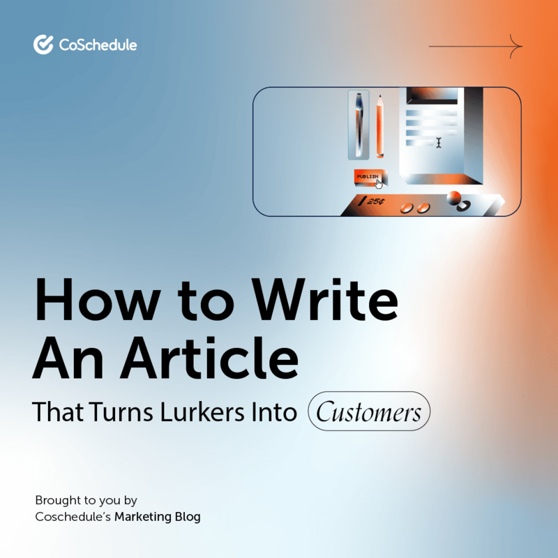How To Write An Article That Turns Lurkers Into Customers