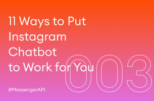 11 Ways to Put Instagram Chatbot to Work for You