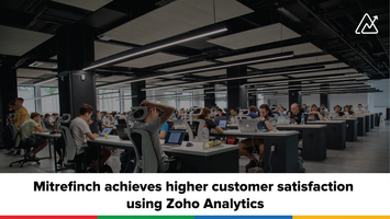 Customer spotlight-Mitrefinch achieves higher customer satisfaction using Zoho Analytics