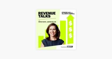 ‎Revenue Talks with Justin Keller: Get Back to the Basics | Allison Carroll on Apple Podcasts