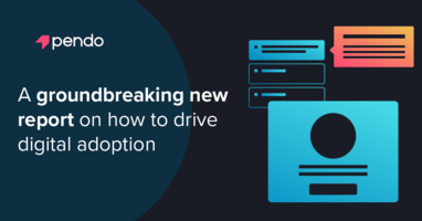 A groundbreaking new report on how to drive digital adoption - Pendo Blog