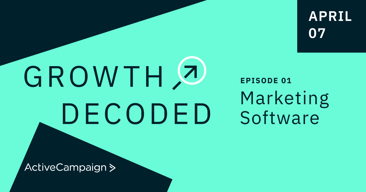 Growth Decoded Episode 1: Choosing the Right Marketing Software