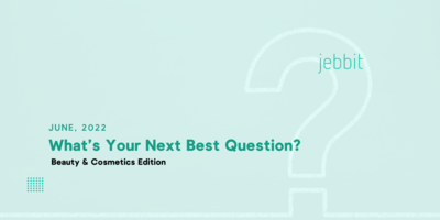 What's Your Next Best Question? Beauty & Cosmetics Edition