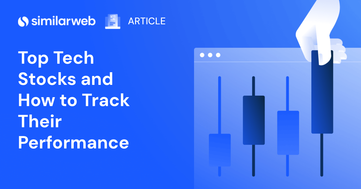 Top Tech Stocks and How to Track Their Performance