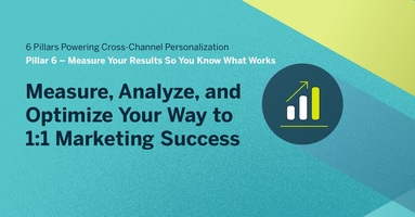 Measure, Analyze, and Optimize Your Way to 1:1 Marketing Success