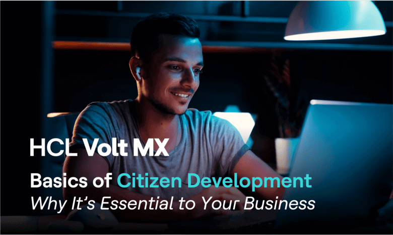The Basics of Citizen Development: Why It's Essential to Your Business